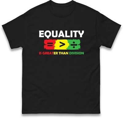 Equality Is Greater Than Division Shirt, Gift For Black Teacher, Human Rights Te