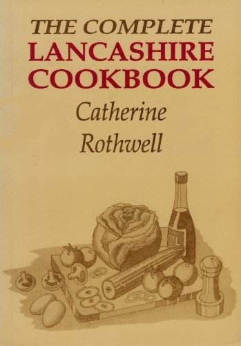 Complete Lancashire Cookbook by Rothwell, Catherine Paperback Book The ...
