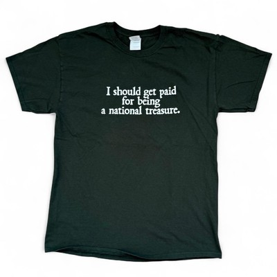 #ad I Should Get Paid For Being National Treasure Green T Shirt Adult Large Funny $11.99