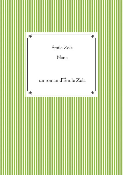 Nana Un Roman D'ÉMile Zola (Texte IntéGral ÉMile Zola Taschenbuch FranzöSisch-image