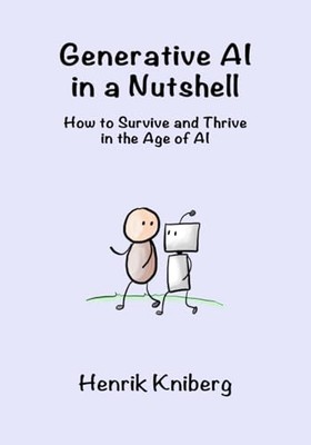 Generative AI in a Nutshell: How to Survive and Thrive in the Age