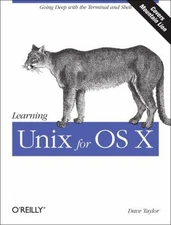Learning Unix for OS X : Going Deep with the Terminal and Shell D