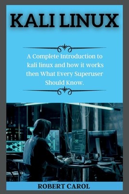 Kali Linux Series: A Complete Introduction to kali linux and how it works...