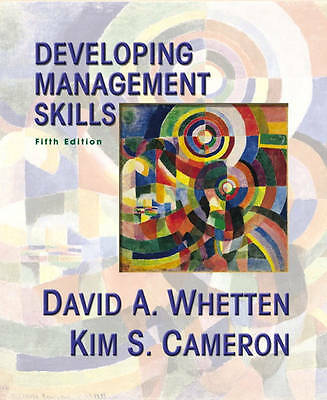 Developing Management Skills (5th Edition) by David A. Whetten, Kim S. Cameron