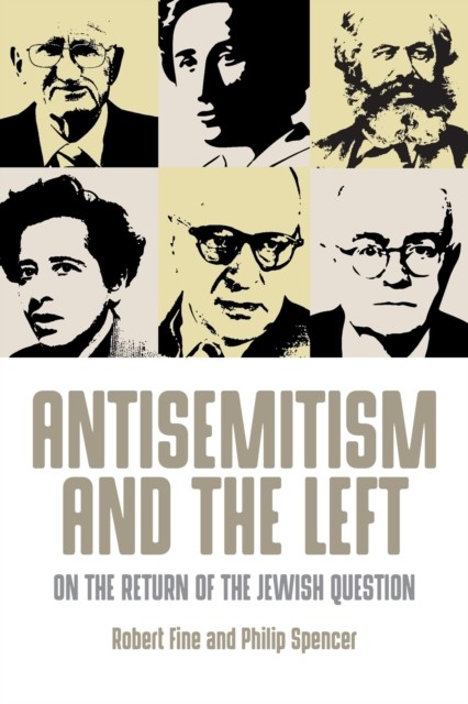 Antisemitism and the left by Philip Spencer (Paperback Book)