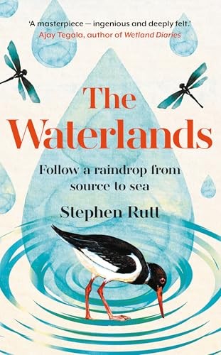 The Waterlands : Follow A Raindrop From Source To Sea Stephen Rutt - Image 7