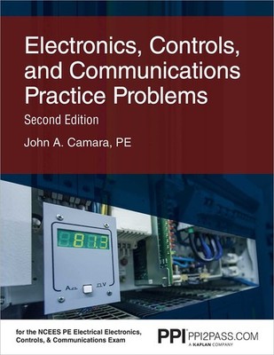 PPI Electronics, Controls, and Communications Practice Problems, 2nd Edition...
