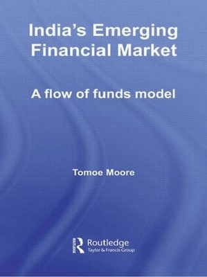 Moore - India's Emerging Financial Market  A Flow of Funds Model - pap - X555z