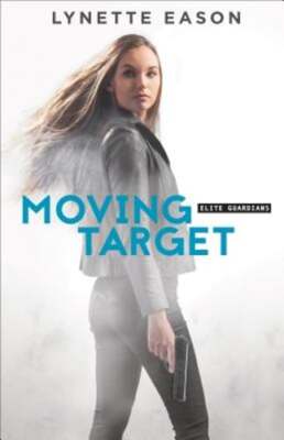 Moving Target by Lynette Eason: New