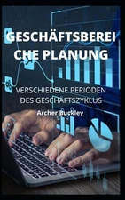 Geschftsbereiche Planung: Verschiedene Perioden Des Gesch?ftszyklus by Archer Bu