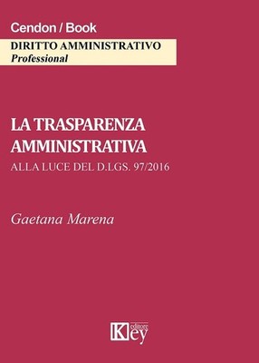 Verwaltungstransparenz im Lichte des d.lgs. 97/2016 - Marena Gaetana