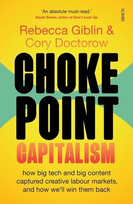 Chokepoint Capitalism: how big tech and big content captured creative labour mar