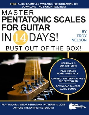 Master Pentatonic Scales For Guitar in 14 Days: Bust out of the Box! Learn to Pl