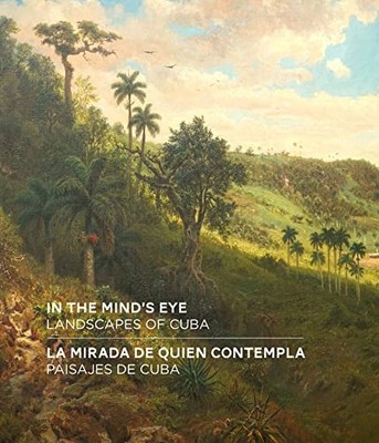 In the Mind's Eye   la Mirada de Quien Contempla : Land -  NEW Amy Galpin 2022