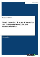 Entwicklung Einer Systematik Zur Analyse Von E-couponing Konzepten Und Geschafts