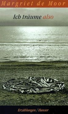 Ich träume also: Erzählungen von Margriet de Moor | Buch | Zustand gut