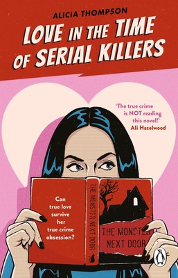 Love in the Time of Serial Killers Alicia Thompson