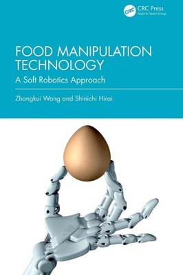 Food Manipulation Technology: A Soft Robotics Approach by Zhongkui Wang Hardcove