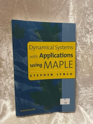 Dynamical Systems with Applications using MAPLE (Progress in Mathematics) Lynch,