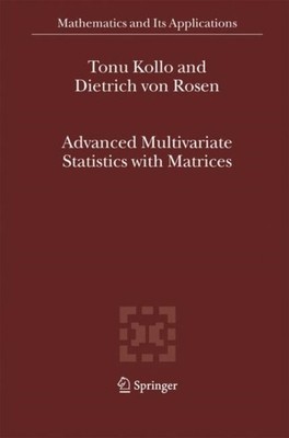 Kollo - Advanced Multivariate Statistics with Matrices - New hardback  - X555z