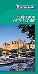 Michelin Green Guide Chateaux of the Loire (Green Guide/Michelin)