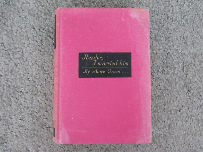 Reader, I Married Him by Anne Green 1931 Rare Book Contemporary Literary Fiction