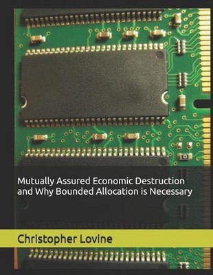 Mutually Assured Economic Destruction and Why Bounded Allocation is Necessary by