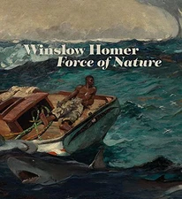 Winslow Homer: Force of Nature - GOOD