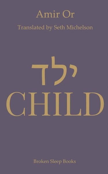 Child | Amir Or | Taschenbuch | Englisch | 2023 | Broken Sleep Books-image