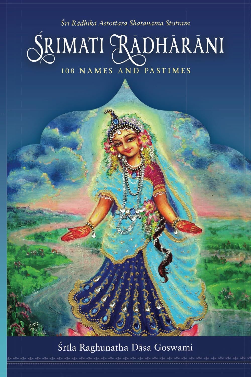 Srimati Radharani 108 Names and Pastimes - Srila Raghunatha Dasa Goswami