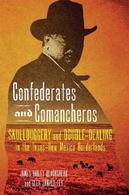 Confederates and Comancheros - Skullduggery and Do