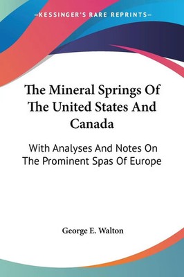 George E. Walton | The Mineral Springs Of The United States And Canada | Buch