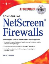 CONFIGURING NETSCREEN FIREWALLS By Rob Cameron **Mint Condition**