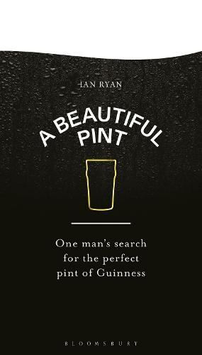 A Beautiful Pint: One Man's Search for the Perfect Pint of Guinness by Ian Ryan - Picture 1 of 1