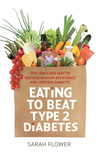Eating to Beat Type 2 Diabetes: The low carb way to reverse insu - Image 4