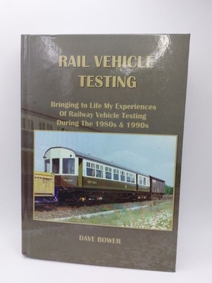 Rail Vehicle Testing Dave Bower 2018