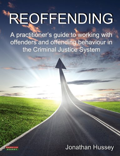 Reoffending: A Practitioner's Guide to Working with... - Hussey, Jonathan