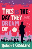 This Is The Day They Dream Of, Robert Goddard