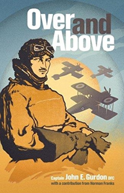 Over and Above by Capt John E Gurdon (Hardback Book)