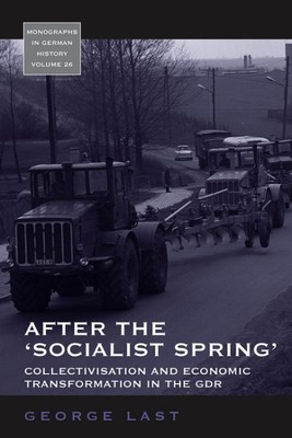 After the Socialist Spring : Collectivisation and Economic Transformation in ...