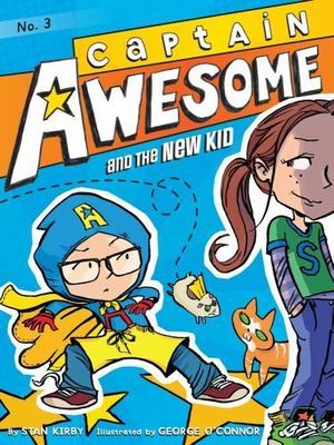 Captain Awesome and the New Kid; 3 - paperback, 1442441992, Stan Kirby, new