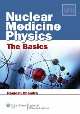 Nuclear Medicine Physics: The Basics - Paperback, by Chandra Ramesh - Acceptable