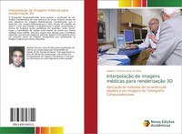 InterpolaçãO De Imagens MéDicas Para RenderizaçãO 3D Vladimir Ferreira LúCio Da