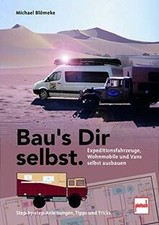 Baus Dir selbst: Expeditionsfahrzeuge, Wohnmobile u... | Buch | Zustand wie neu