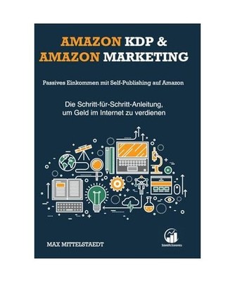 Amazon KDP und Marketing: Passives Einkommen mit Self-Publishing ausbauen - Schr