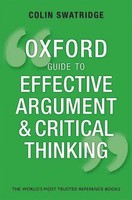 Colin Swatridge | Oxford Guide To Effective Argument And Critical Thinking