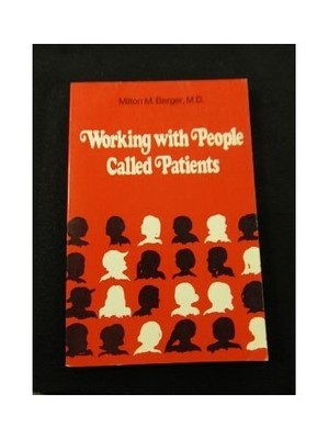 Working With People Called Patients, Berger, M.