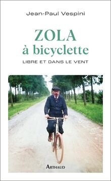 Zola à bicyclette: Libre et dans le vent von Vespini, Je... | Buch | Zustand gut