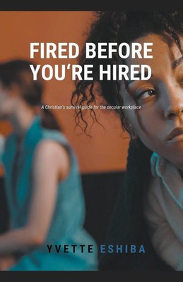 Fired Before You're Hired Yvette Eshiba Taschenbuch Englisch 2024 Yvette Eshiba