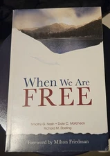 When We Are Free PAPERBACK Timothy Nash, Dale C Matcheck, Richard M Ebeling